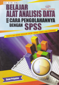 Belajar Alat Analisis Data Dan Cara Pengolahannya Dengan SPSS
