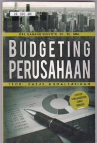 Budgeting Perusahaan (Teori, Kasus, & Soal Latihan)