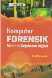 Komputer Forensik Melacak Kejahatan Digital