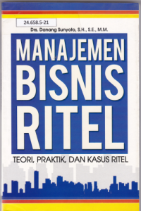 Manajemen Bisnis Ritel Teori Praktik Dan Kasus Ritel