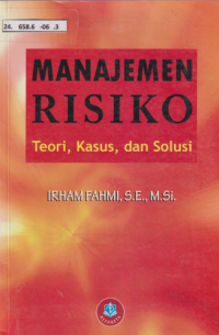 Manajemen Risiko Teori, Kasus, dan Solusi