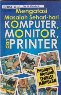 Mengatasi Masalah Sehari-hari Komputer, Monitor, dan Printer