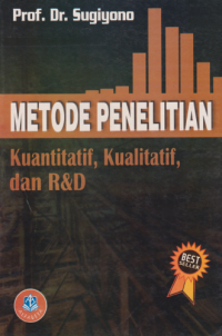Metode Penelitian Kuantitatif, Kualitatif, dan R&D