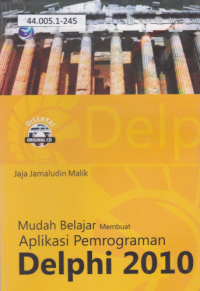 Mudah Belajar Membuat Aplikasi Pemrograman Delphi 2010