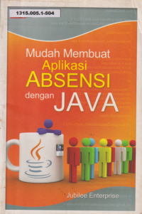 Mudah Membuat Aplikasi Absensi dengan Java