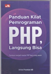 Panduan Kilat Pemrograman PHP, Langsung Bisa