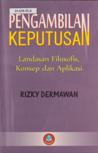 Pengambilan Keputusan Landasan Filosofis, Konsep dan Aplikasi