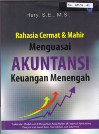 Rahasia Cermat & Mahir Menguasai Akuntansi Keuangan Menengah